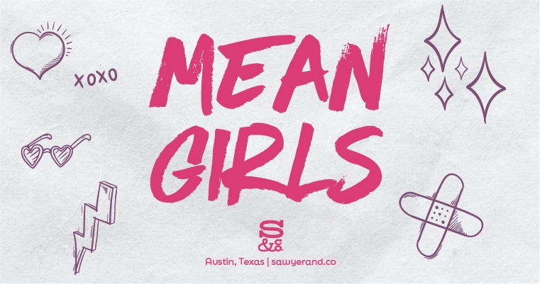 Sawyer: Mean Girls